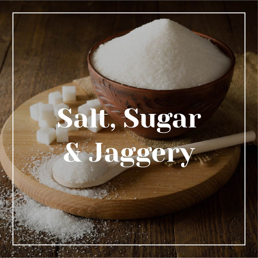 Salt, Sugar & Jaggery